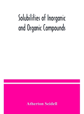 预订 Solubilities of inorganic and organic compounds, a compilation of quantitative solubility data from the periodical