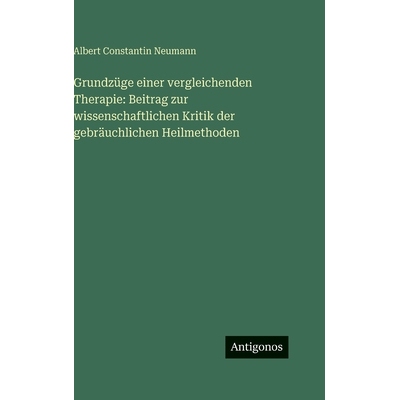 预订 Grundzüge einer vergleichenden Therapie: Beitrag zur wissenschaftlichen Kritik der gebräuchlichen Heilmethoden: 9
