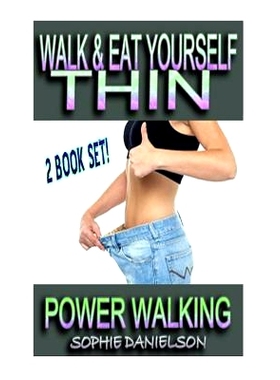 预订 2 Book Set: Walk & Eat Yourself Thin - How To Lose Weight While Still Eating Several Meals Per Day AND Power Walkin