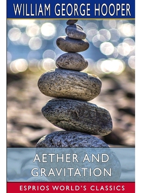 预订 Aether and Gravitation (Esprios Classics): 9781006670541