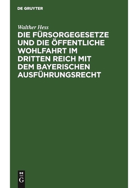 预订 Die Fürsorgegesetze und die öffentliche Wohlfahrt im Dritten Reich mit dem bayerischen Ausführungsrecht: 9783112
