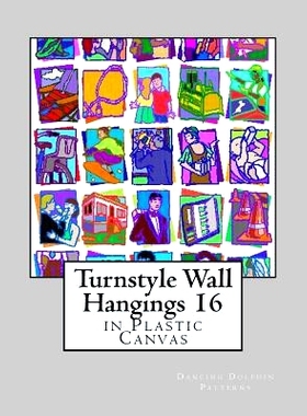 预订 Turnstyle Wall Hangings 16: in Plastic Canvas: 9781985587717