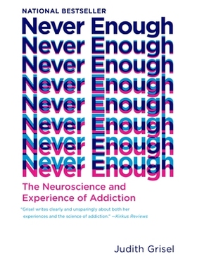 预订 Never Enough: The Neuroscience and Experience of Addiction 从来没有足够：神经科学和成瘾的经验: 9780525434900