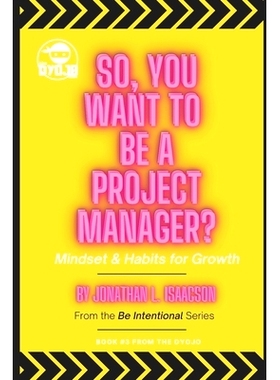 预订 So, You Want To Be A Project Manager?: Mindset and Habits for Growth: 9781735622750