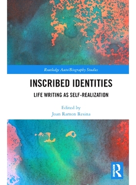 预订 Inscribed Identities: Life Writing as Self-Realization 铭刻身份：作为自我实现的生命书写: 9780367662691