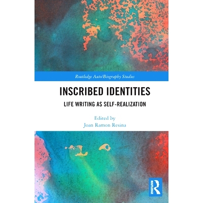 预订 Inscribed Identities: Life Writing as Self-Realization 铭刻身份：作为自我实现的生命书写: 9780367662691