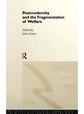 预订 Postmodernity and the Fragmentation of Welfare: 9780415163910
