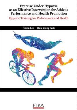 [预订]Exercise Under Hypoxia as an Effective Intervention for Athletic Performance and Health Promotion: H 9781636481708