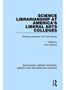 预订 Science Librarianship at America’s Liberal Arts Colleges: Working Librarians Tell Their Stories 美国文理学院的科学