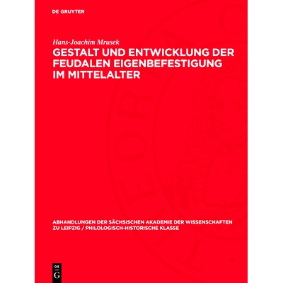 预订 Gestalt und Entwicklung der feudalen Eigenbefestigung im Mittelalter: 9783112721964
