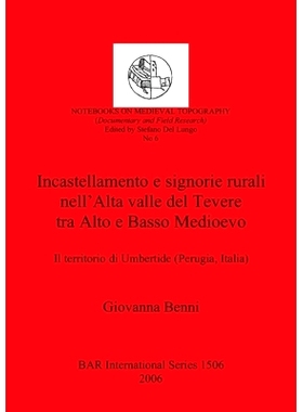 预订 Incastellamento e signorie rurali nell’Alta valle del Tevere tra Alto e Basso Medioevo: Il territorio di Umbertide