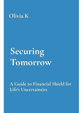 预订 Securing Tomorrow: A Guide to Financial Shield for Life’s Uncertainties: 9788196878603