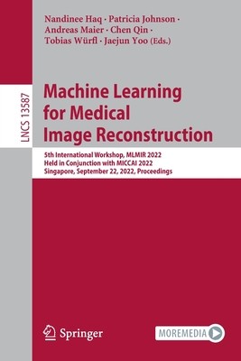 【预订】Machine Learning for Medical Image Reconstruction 9783031172465