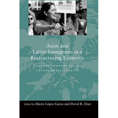 预订 Asian and Latino Immigrants in a Restructuring Economy: The Metamorphosis of Southern California: 9780804736305