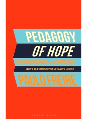预订 Pedagogy of Hope: Reliving Pedagogy of the Oppressed 希望教育学：被压迫者缓解教育学（精装）: 9781350190207