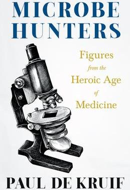 [预订]Microbe Hunters - Figures from the Heroic Age of Medicine (Read & Co. Science);Including Leeuwenhoek 9781528720670