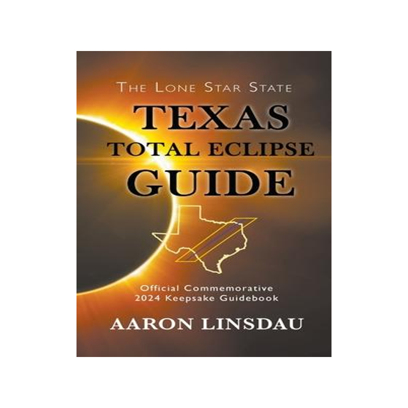 [预订]Texas Total Eclipse Guide: Official Commemorative 2024 Keepsake Guidebook 9781649220295