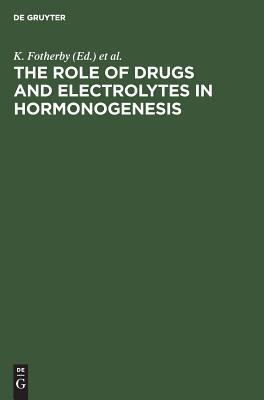 【预订】The Role of Drugs and Electrolytes in Hormonogenesis 9783110084634