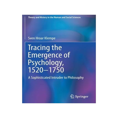 [预订]Tracing the Emergence of Psychology, 1520–⁠1750 9783030537036