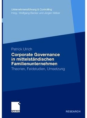 预订 Corporate Governance in mittelständischen Familienunternehmen: Theorien, Feldstudien, Umsetzung: 9783834923851