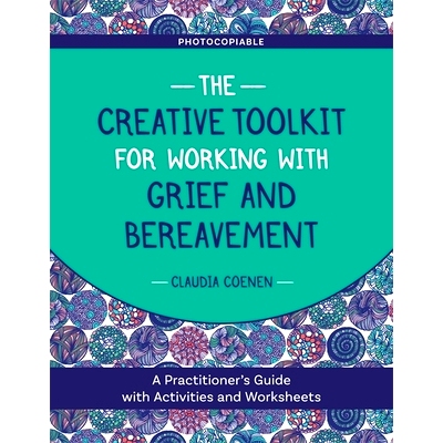预订 The Creative Toolkit for Working with Grief and Bereavement: A Practitioner’s Guide with Activities and Worksheets