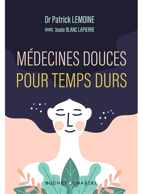 预订 Médecines douces pour temps durs : les meilleurs thérapies alternatives testées par un médecin 艰难时期的软药：
