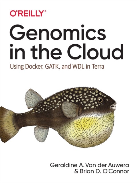 【预订】Genomics in the Cloud: Using Docker, Gatk, and Wdl in Terra