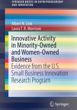【预订】Innovative Activity in Minority-Owned and Women-Owned Business: Evidence from the U.S. Small Business Inno...