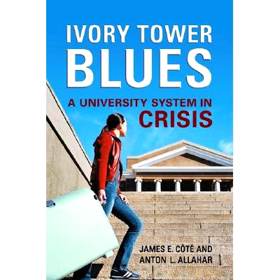 预订 Ivory Tower Blues: A University System in Crisis 忧郁象牙塔：大学体制危殆中: 9780802091826