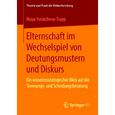 预订 Elternschaft im Wechselspiel von Deutungsmustern und Diskurs: Ein wissenssoziologischer Blick auf die Trennungs- un