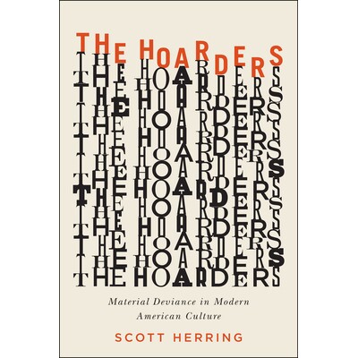 预订 The Hoarders: Material Deviance in Modern American Culture 现代美国文化中的物质偏离（精装）: 9780226171685