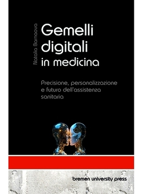 预订 Gemelli digitali in medicina: Precisione, personalizzazione e futuro dell’assistenza sanitaria: 9783689048303