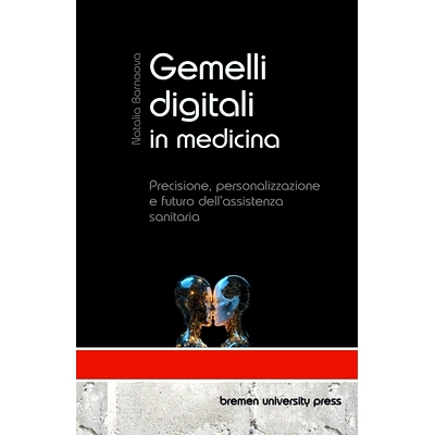 预订 Gemelli digitali in medicina: Precisione, personalizzazione e futuro dell’assistenza sanitaria: 9783689048303