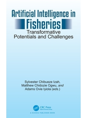 预订 Artificial Intelligence in Fisheries: Transformative Potentials and Challenges: 9781032816883
