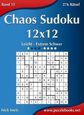 [预订]Chaos Sudoku 12x12 - Leicht Bis Extrem Schwer - Band 15 - 276 Ratsel 9781511883900