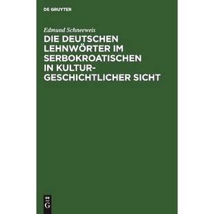 Lehnwörter Sicht Die 9783111305820 kulturgeschichtlicher deutschen 预订 Serbokroatischen