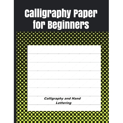 预订 Calligraphy Paper for Beginners: Hand Lettering Calligraphy Book: 9781679178108