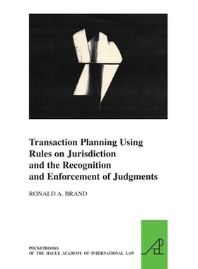 预订 Transaction Planning Using Rules on Jurisdiction and the Recognition and Enforcement of Judgments 司法权认可和执行