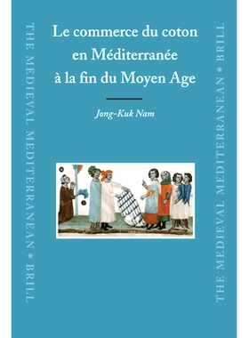 预订 Le commerce du coton en Méditerranée à la fin du Moyen Age 中世纪地中海棉花贸易: 9789004162266