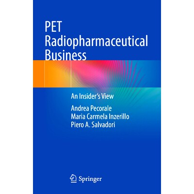 预订 PET Radiopharmaceutical Business: An Insider’s View 正电子发射扫描放射性*业务:内幕人士观点: 9783031519109