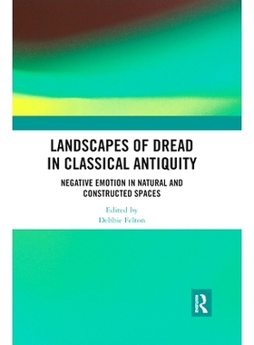 预订 Landscapes of Dread in Classical Antiquity: Negative Emotion in Natural and Constructed Spaces 古典时期的恐惧景观：