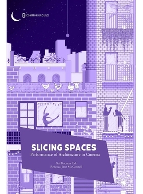 预订 Slicing Spaces: Performance of Architecture in Cinema: 9781957792101