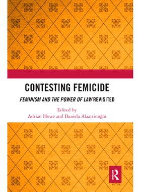 预订 Contesting Femicide: Feminism and the Power of Law Revisited 抗争杀害女性：重新审视女权主义与法律的力量: 9780367665