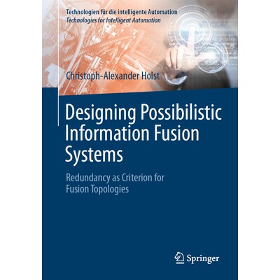 预订 Designing Possibilistic Information Fusion Systems Redundancy as Criterion for Fusion Topologies 可能性信息融合系统图片