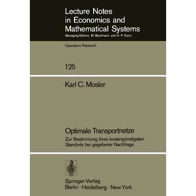 预订 Optimale Transportnetze: Zur Bestimmung ihres kostengünstigsten Standorts bei gegebener Nachfrage: 9783540076902