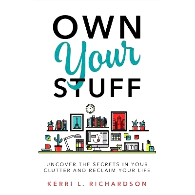预订 What Your Clutter Is Trying to Tell You: Uncover the Message in the Mess and Reclaim Your Life: 9781401953010