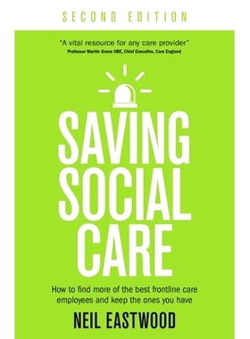 预订 Saving Social Care: How to Find More of the Best Frontline Care Employees and Keep the Ones You Have