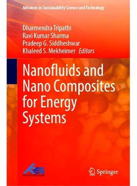 预订 Nanofluids and Nano Composites for Energy Systems 能源系统用纳米流体与纳米复合材料: 9789819615698