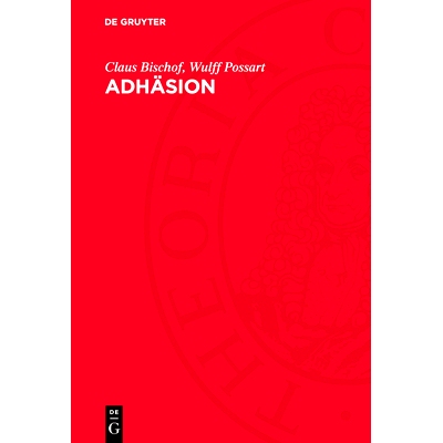 预订 Adhäsion: Theoretische und experimentelle Grundlagen: 9783112728024