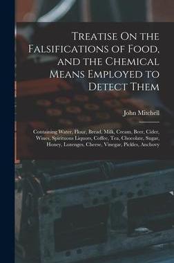 [预订]Treatise On the Falsifications of Food, and the Chemical Means Employed to Detect Them: Containing W 9781016971478